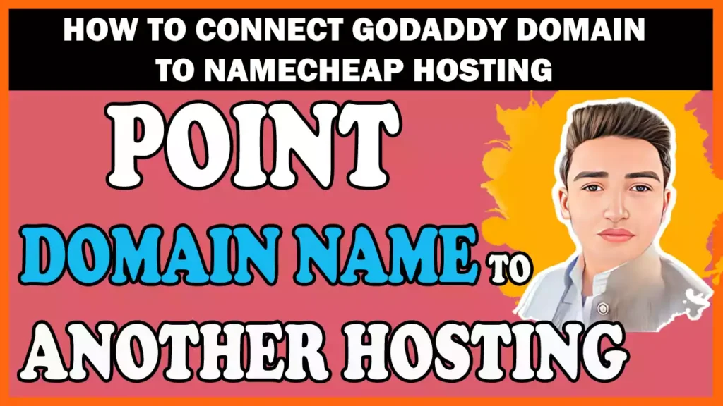 Connect the GoDaddy Domain to Namecheap Hosting in 2024 Complete Guidance